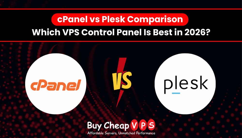cPanel vs Plesk Comparison: Which VPS Control Panel Is Best in 2026?